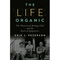 The Life Organic: The Theoretical Biology Club and the Roots of Epigenetics