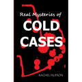 Real Mysteries of Cold Cases: Strangest Unsolved Mysteries