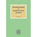 Pioneer Families of Sumter County, Alabama