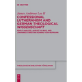Confessional Lutheranism and German Theological Wissenschaft: Adolf Harleß, August Vilmar, and Johannes Christian Konrad Von Hofmann