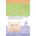 Gut Check: The Inside Truth On Restoring Your Digestive Health