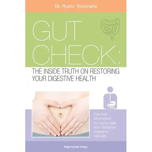 Gut Check: The Inside Truth On Restoring Your Digestive Health
