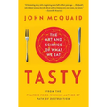 Tasty: The Art and Science of What We Eat