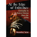 At the Edge of Existence: Liminality in Horror Cinema Since the 1970s