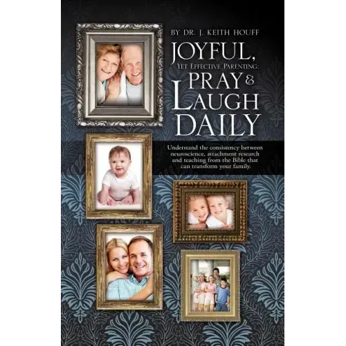 Joyful, Yet Effective Parenting: Pray and Laugh Daily