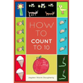 How To Count To 10: A Simple Book For Beginners Written and Illustrated by a Six Year Old
