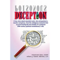 Deception: A true story about wounded souls, who extrapolated a murder conspiracy, from the ambiguous moments that occurred durin