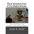 Eucharistic Celebration: Liturgy of Peace and Ascension