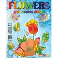 Flowers Coloring Book For Adults: Flowers, Vases, Bunches, Bouquets, Herbs, Beautiful Leaves for A Complete Relaxation and Stress Relief