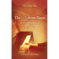 The Secret Piano: From Mao's Labor Camps to Bach's Goldberg Variations