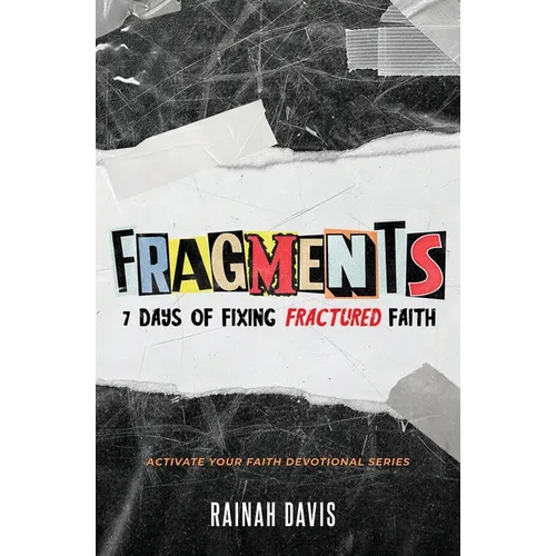 Fragments: 7 Days of Fixing Fractured Faith