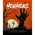 The Little Book of Horrors: A Celebration of the Spookiest Night of the Year