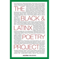 The Black and Latinx Poetry Project