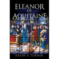 Eleanor of Aquitaine: Queen of France, Queen of England