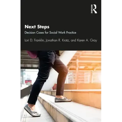 Next Steps: Decision Cases for Social Work Practice