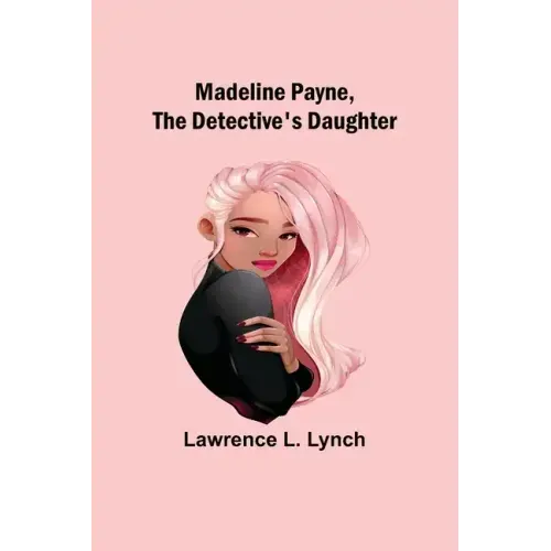 Madeline Payne, the Detective's Daughter