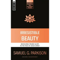 Irresistible Beauty: Beholding Triune Glory in the Face of Jesus Christ