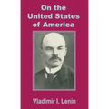Lenin On the United States of America