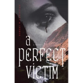 A Perfect Victim