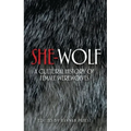 She-Wolf: A Cultural History of Female Werewolves