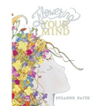 Flowering Your Mind: How to engage your brain in healthy, exciting new ways