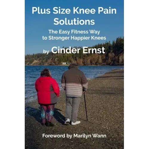 Plus Size Knee Pain Solutions: The Easy Fitness Way to Stronger Happier Knees