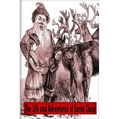The Life and Adventures of Santa Claus