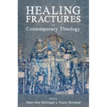 Healing Fractures in Contemporary Theology