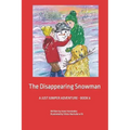 The Disappearing Snowman: A JUST JUNIPER Adventure - BOOK 6