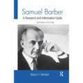 Samuel Barber: A Research and Information Guide
