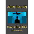 How to Fly a Plane