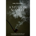 A Study in Scarlet: Large Print Edition