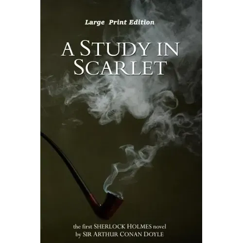 A Study in Scarlet: Large Print Edition