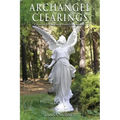 Archangel Clearings: A Manual to Release Unwanted Energies