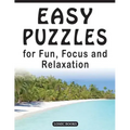 Easy Puzzles for Fun, Focus and Relaxation: Includes Spot the Odd One Out, Find the Differences, Word Searches and Mazes