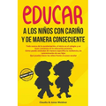 Educar a los niños con cariño y de manera consecuente