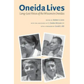 Oneida Lives: Long-Lost Voices of the Wisconsin Oneidas