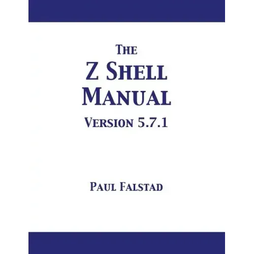 The Z Shell Manual: Version 5.7.1