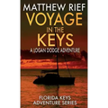 Voyage in the Keys: A Logan Dodge Adventure (Florida Keys Adventure Series Book 15)