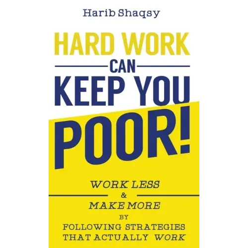 Hard Work Can Keep You Poor