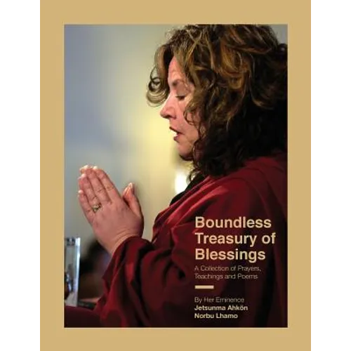 Boundless Treasury of Blessings: A Collection of Prayers, Teachings and Poems - Paperback