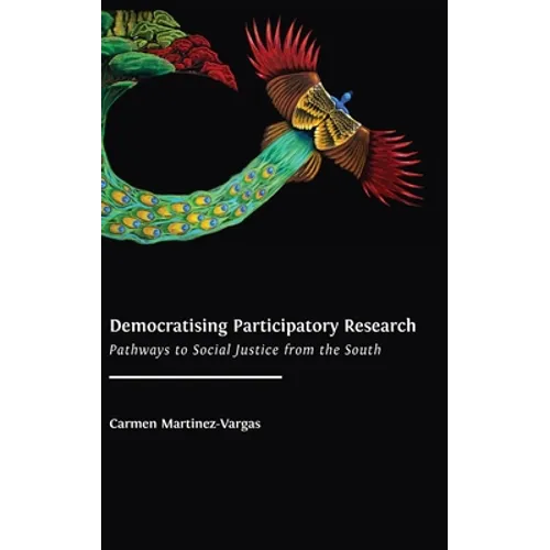 Democratising Participatory Research: Pathways to Social Justice from the South