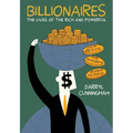 Billionaires: The Lives of the Rich and Powerful