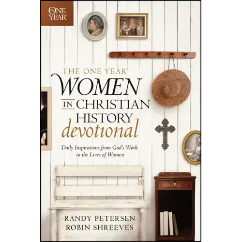 The One Year Women in Christian History Devotional: Daily Inspirations from God's Work in the Lives of Women