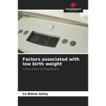 Factors associated with low birth weight