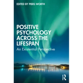 Positive Psychology Across the Lifespan: An Existential Perspective