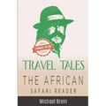 Travel Tales: The African Safari Reader