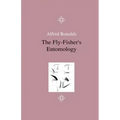 The Fly-Fisher's Entomology - Illustrated by Representations of the Natural and Artificial Insect - And Accompanied by a Few Observations and Instruct