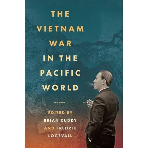 The Vietnam War in the Pacific World