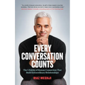 Every Conversation Counts: The 5 Habits of Human Connection That Build Extraordinary Relationships